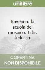 Novità Ravenna la scuola del mosaico. Ediz. tedesca