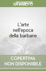 Offerta L‘arte nell‘epoca della barbarie