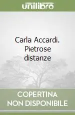 Nuovo Arrivo Carla Accardi. Pietrose distanze