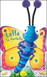 Lalla la farfalla. Ediz. illustrata Super Prezzo