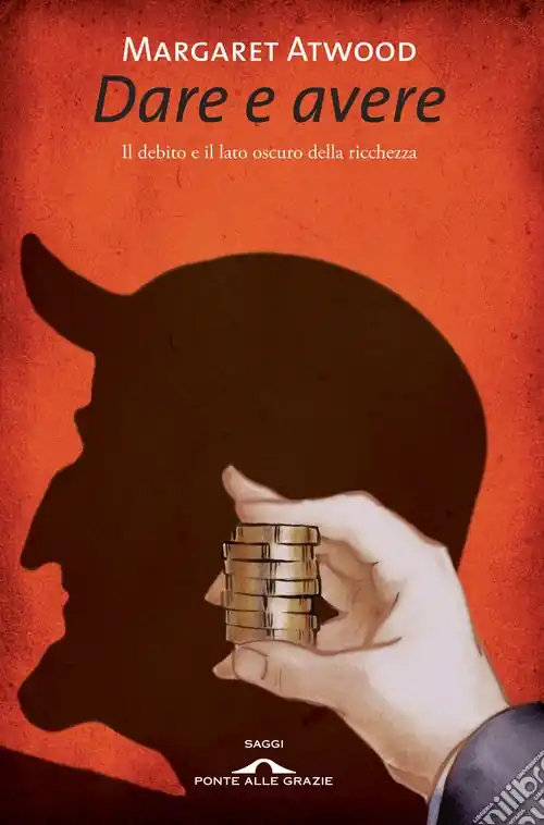 Dare e avere. Il debito e il lato oscuro della ricchezza Nuovo Arrivo