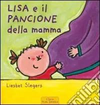 Solo Oggi Lisa e il pancione della mamma. Ediz. illustrata