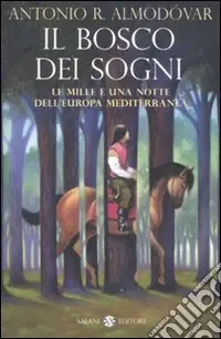 Nuova Collezione Il Bosco dei sogni. Le mille e una notte dell‘Europa mediterranea
