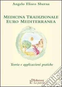 Popolare Medicina tradizionale euro mediterranea. Teoria e applicazioni pratiche