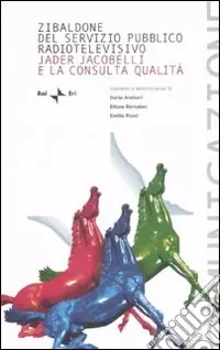Zibaldone del servizio pubblico radiotelevisivo. Jader Jacobelli e la consulta qualità Sconto