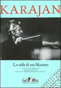 Saldi Karajan. Lo stile di un maestro. Ediz. illustrata