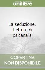 La seduzione. Letture di psicanalisi Occasione