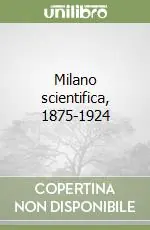 Milano scientifica, 1875-1924 Popolare