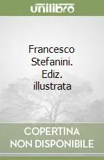 Ordina Subito Francesco Stefanini. Ediz. illustrata