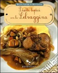 Piatti tipici con la selvaggina. Ediz. illustrata Non Perdere