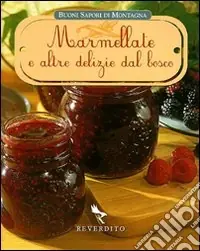 Offerta Lampo Marmellate e altre delizie del bosco. Ediz. illustrata