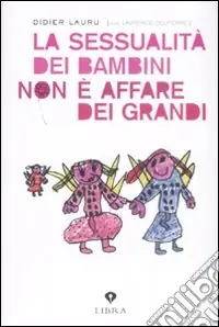 La Sessualità dei bambini non è un affare dei grandi Ultima Occasione