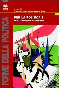 Saldi Per la politica. Vol. 3 Fra conflitto e consenso