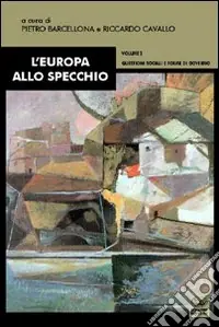 Reso Gratuito L‘Europa allo specchio. Vol. 2 Questioni sociali e forme di governo