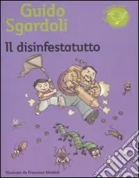 Occasione Il disinfestatutto. Ediz. illustrata