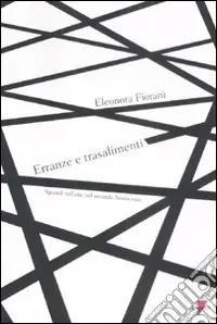 Erranze e trasalimenti. Sguardi sull‘arte nel secondo Novecento Pagamento Sicuro