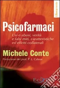 Psicofarmaci. Usi e abusi, verità e falsi miti, caratteristiche ed effetti collaterali Occasione