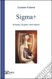 Compra Adesso Sigma più di donne, di gatti e altri misteri