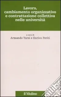 Lavoro, cambiamento organizzativo e contrattazione collettiva nelle università Occasione