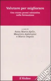 Valutare per migliorare. Una nuova prassi valutativa nella formazione Occasione Imperdibile