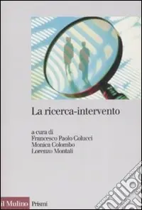 La ricerca-intervento. Prospettive, ambiti e applicazioni Spedito Oggi
