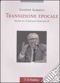 Transizione epocale. Studi sul Concilio Vaticano II Più Venduto