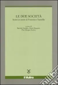 Le Due società. Scritti in onore di Francesco Traniello Offerta