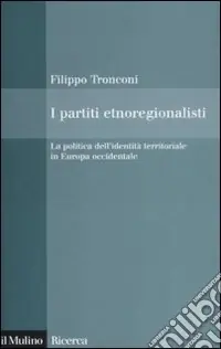 Saldi I partiti etnoregionalisti. La politica dell‘identità territoriale in Europa occidentale