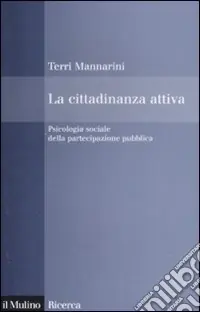 Economico La Cittadinanza attiva. Psicologia sociale della partecipazione pubblica
