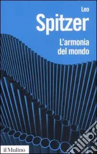 Compra Oggi Stesso L‘armonia del mondo. Storia semantica di un‘idea