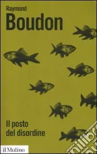 Vendita Finale Il posto del disordine. Critica delle teorie del mutamento sociale