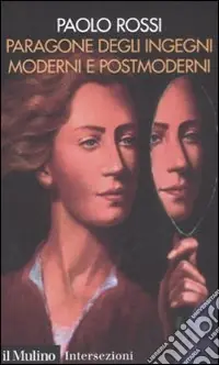 Occasione Imperdibile Paragone degli ingegni moderni e postmoderni