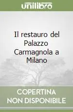 Il restauro del Palazzo Carmagnola a Milano Must-Have