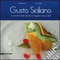 A Buon Prezzo Gusto siciliano. La cucina e l‘isola viste da un fotografo e da uno chef. Ediz. illustrata