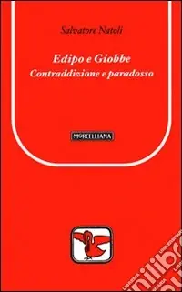 Edipo e Giobbe. Contraddizione e paradosso Compra Oggi Stesso