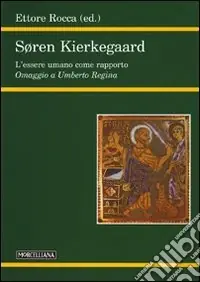 Soren Kierkegaard. L‘essere umano come rapporto Ultima Occasione