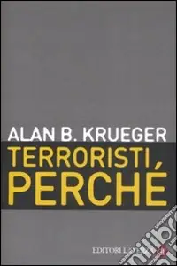 Esclusivo Terroristi, perché. Le cause economiche e politiche