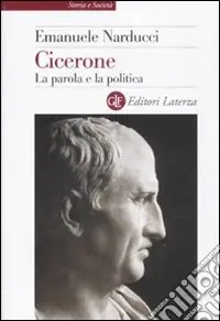 Consegna Rapida Cicerone. La parola e la politica