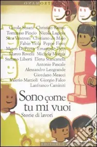 Offerta Sono come tu mi vuoi. Storie di lavori
