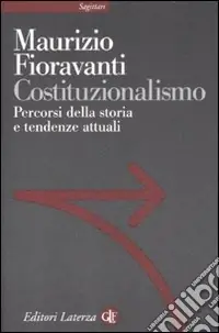 Costituzionalismo. Percorsi della storia e tendenze attuali Direttamente Dal Produttore
