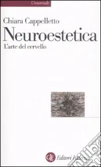 Neuroestetica. L‘arte del cervello Offerta Limitata