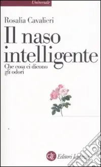 Il Naso intelligente. Che cosa ci dicono gli odori Popolare
