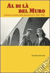 Prezzo Conveniente Al di là del Muro. Cinema e società della Germania Est 1945-1990