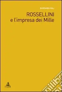 Offerta Limitata Rossellini e l‘impresa dei mille