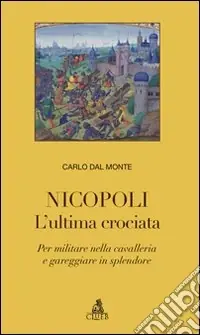Compra Online Nicopoli. L‘ultima crociata. Per militare nella cavalleria e gareggiare in splendore
