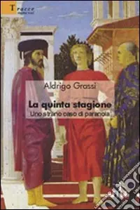 Bestseller La quinta stagione. Uno strano caso di paranoia