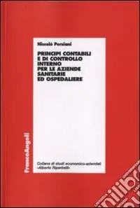 Principi contabili e di controllo interno per le aziende sanitarie ed ospedaliere Miglior Prezzo