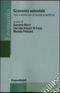 Economia aziendale. Temi e metodi per le Facoltà scientifiche Ordina Subito