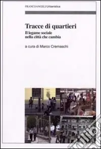 Promozione Esclusiva Tracce di quartieri. Il legame sociale nella città che cambia