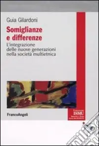 Somiglianze e differenze. L‘integrazione delle nuove generazioni nella società multietnica Occasione Imperdibile